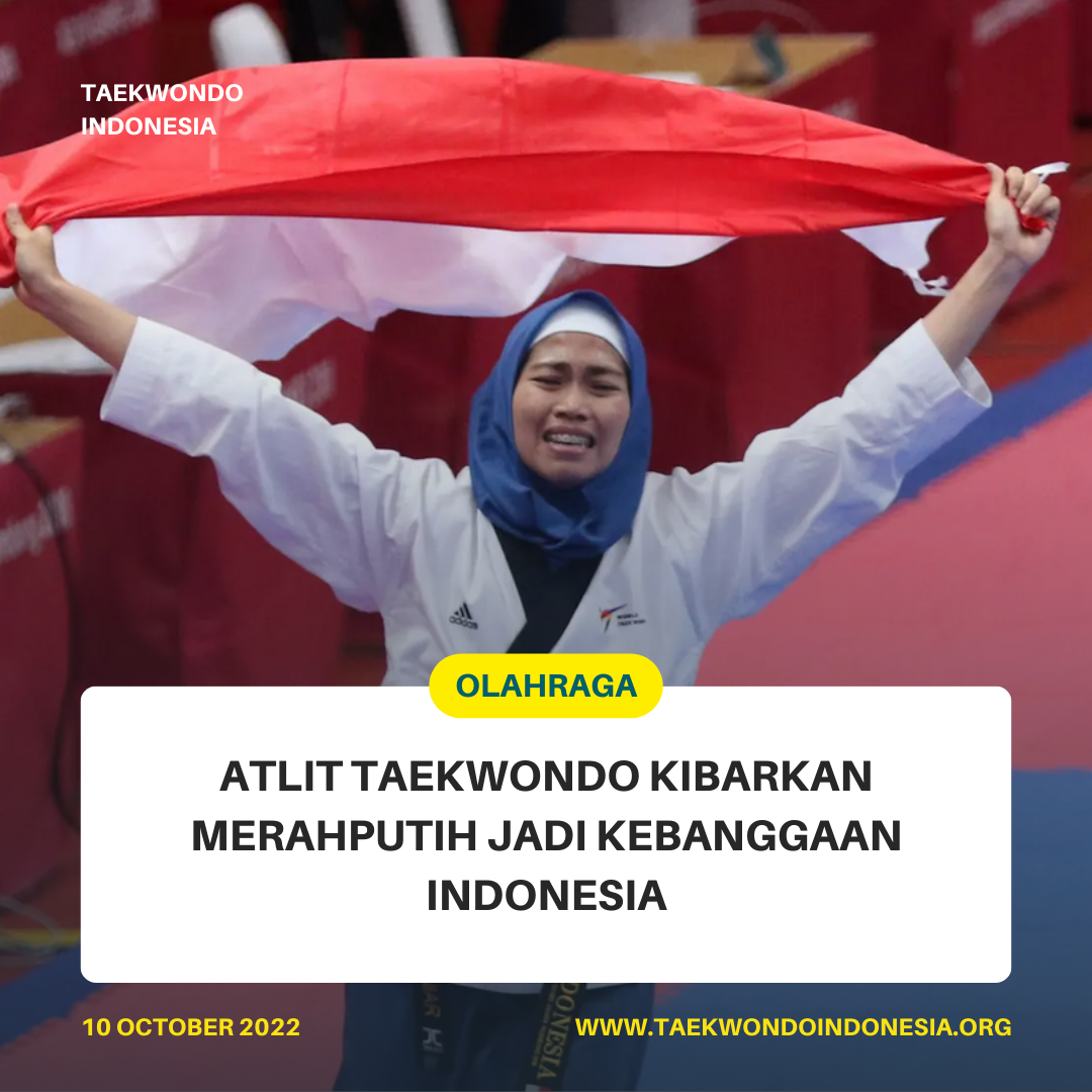 ATLIT TAEKWONDO KIBARKAN MERAH PUTIH JADI KEBANGGAAN INDONESIA  Taekwondo Indonesia Dojang layarterkembang